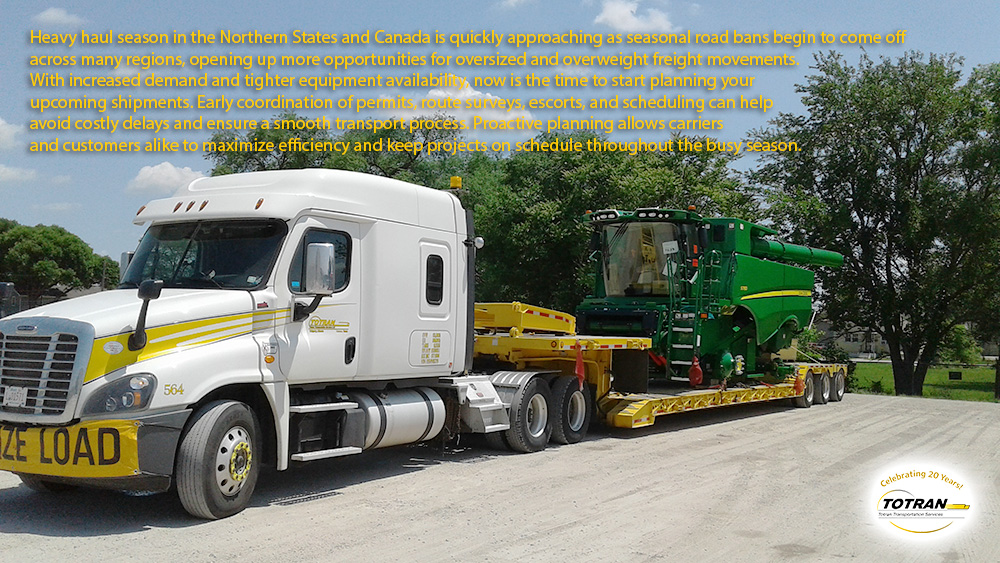 Heavy haul season in the Northern States and Canada is quickly approaching as seasonal road bans begin to come off